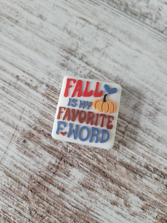 Fall is my Favorite F Word, Silicone Focal Bead, Ships from the USA