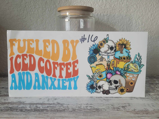 DTF Transfer Wrap, “Fueled by Iced Coffee and Anxiety”, Ships from the USA