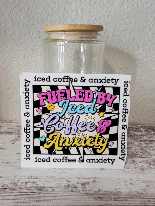 DTF Transfer Wrap, “Fueled by Iced Coffee and Anxiety”, Easy to Apply, Ready to Ship, Ships from the USA